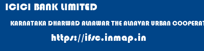 ICICI BANK LIMITED  KARNATAKA DHARWAD ALNAWAR THE ALNAVAR URBAN COOPERATIVE BANK LTD  ifsc code